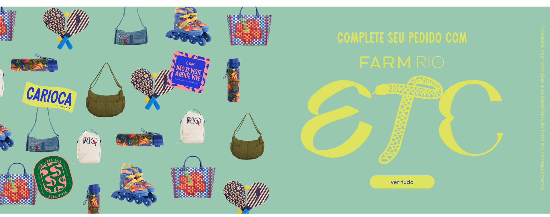 complete o seu pedido com os produtos da nossa marca de lifestyle, a FARM Etc. bolsas, mochilas, copos, garrafas térmicas e mais com estampas que só tem aqui. conheça tudo! 