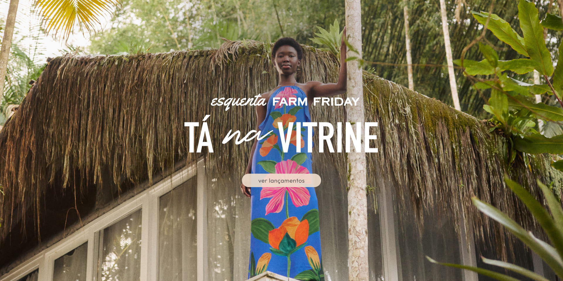 tá na vitrine FARM Rio: confira os lançamentos da coleção de alto verão da FARM