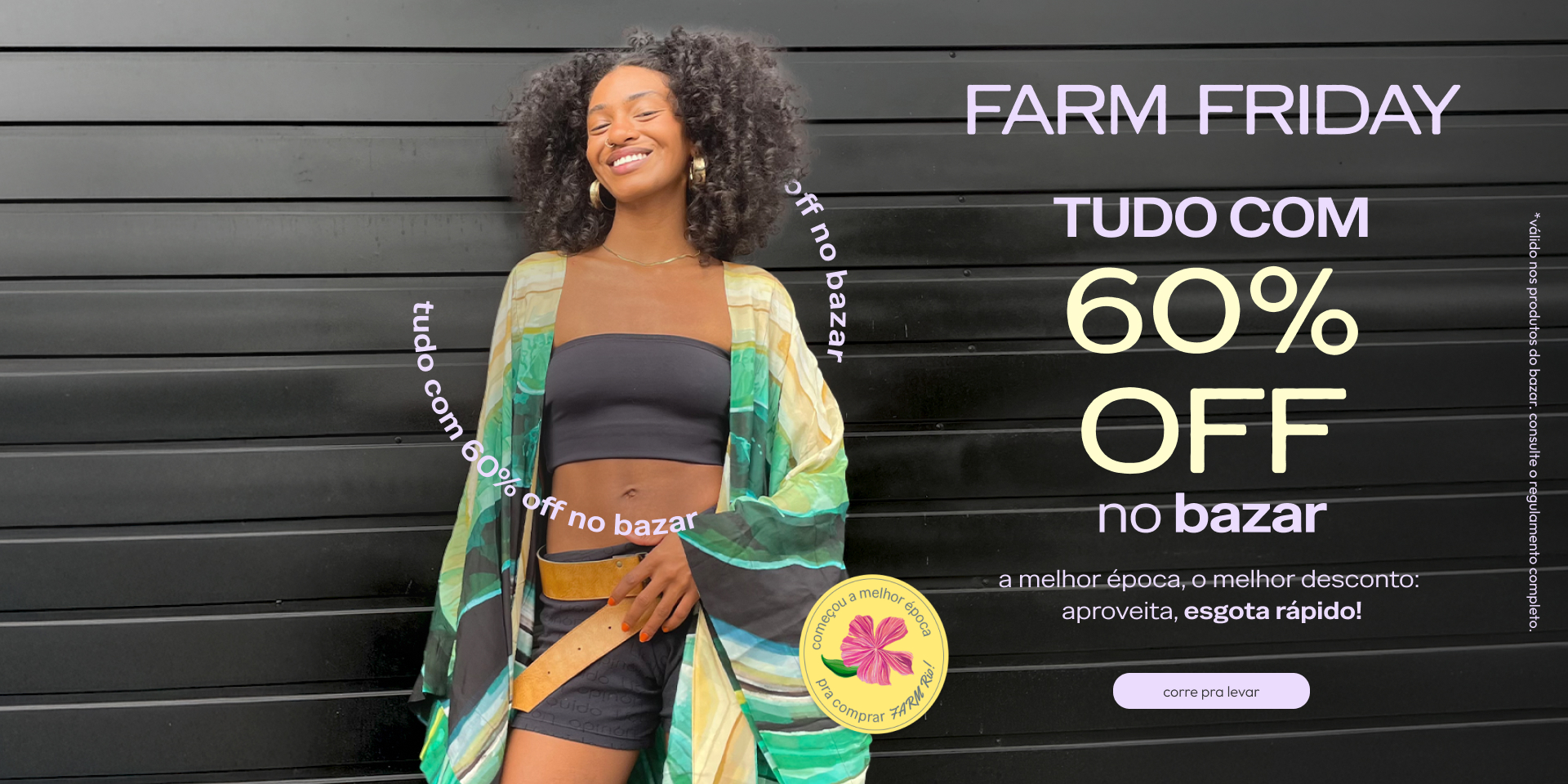 FARM FRIDAY: tudo com 60% OFF no bazar! vestidos longos estampados, blusas, saias, shorts e mais desejos FARM Rio com o melhor desconto. vem aproveitar