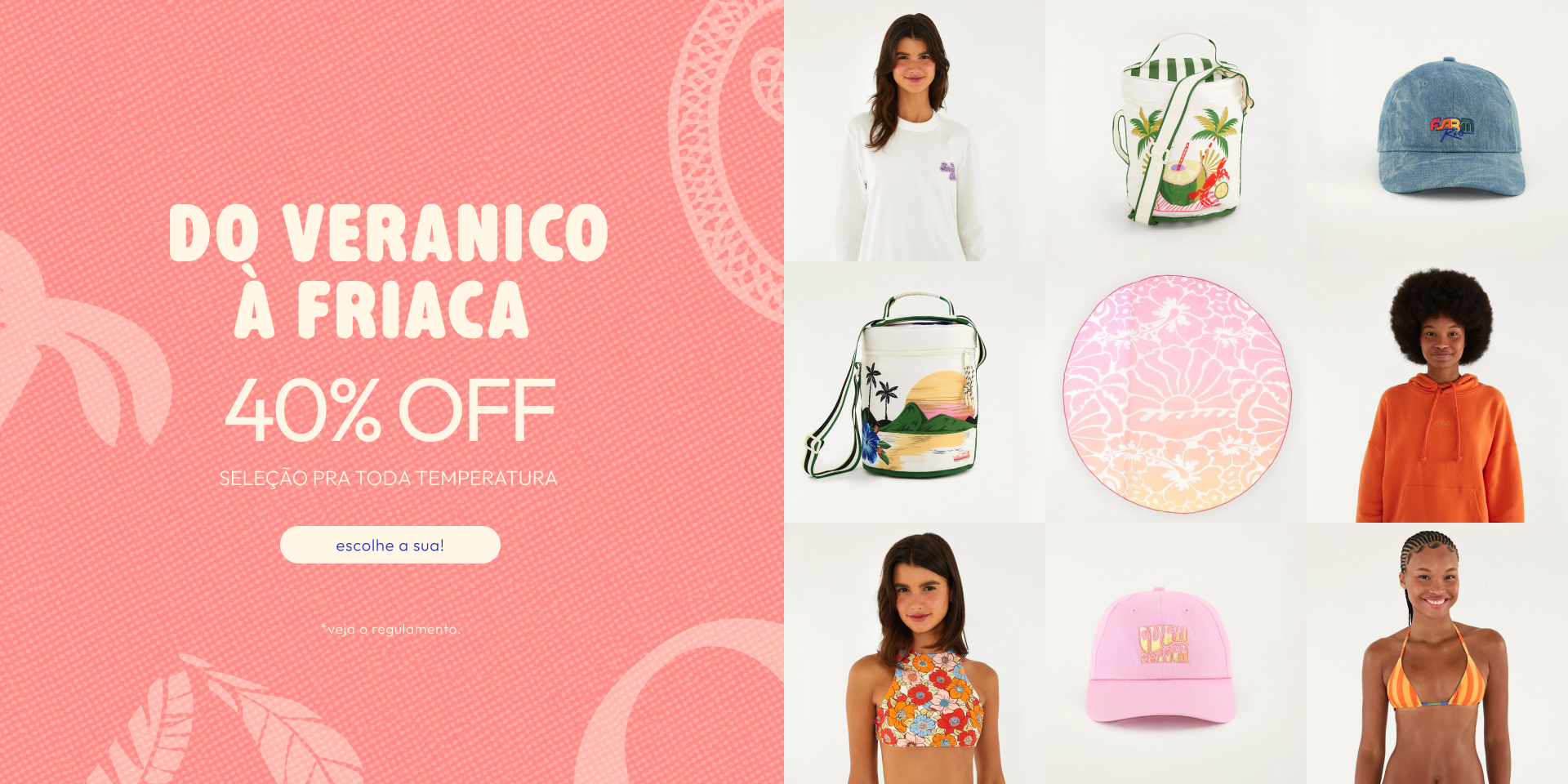 [farm rio] [banner tv promo etc] seleção de roupas e acessórios estampados FARM Etc com 40%OFF. leva agora!