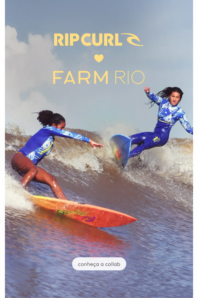 [farm etc] [carrossel rip curl] clica pra conhecer a collab FARM Rio + Rip Curl!